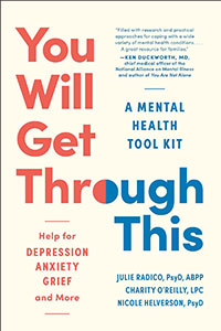 You Will Get Through This: A Mental Health Tool Kit - Help for Depression, Anxiety, Grief, and More