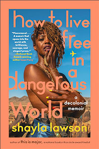 Book cover of "How to Live Free in a Dangerous World" by Shayla Lawson, featuring the author in a contemplative pose against a vibrant background.