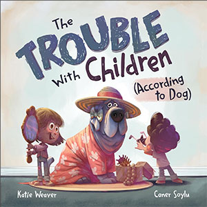 The Trouble with Children (According to Dog)