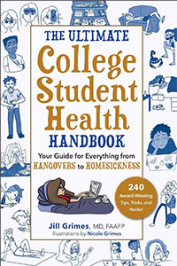 The Ultimate College Student Health Handbook: Your Guide for Everything from Hangovers to Homesickness